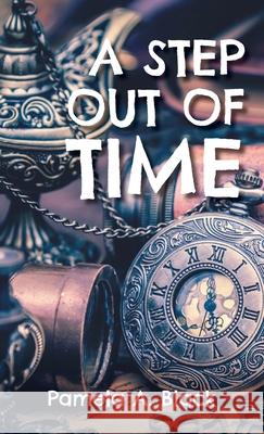 A Step Out of Time Pamela A. Black 9781525572906 FriesenPress - książka