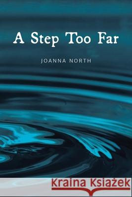 A Step Too Far Joanna North 9781728399942 Authorhouse UK - książka
