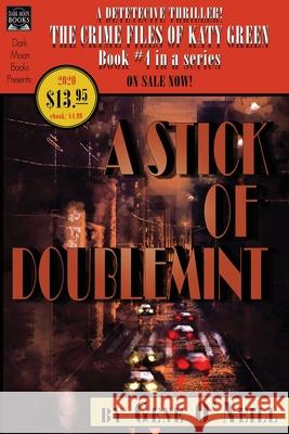 A Stick of Doublemint: Book 4 in the series, The Crime Files of Katy Green Gene O'Neill Greg Chapman 9781949491180 Dark Moon Books - książka