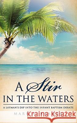 A Stir in the Waters Mark A Kramer (Boston University) 9781612159027 Xulon Press - książka