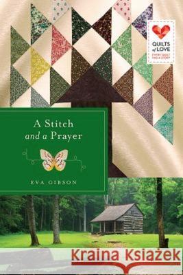 A Stitch and a Prayer: Quilts of Love Series Eva Gibson 9781426772528 Abingdon Press - książka