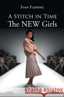 A Stitch in Time: The NEW Girls Evan Fleming 9781662401046 Page Publishing, Inc. - książka