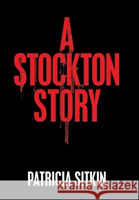 A Stockton Story Patricia Sitkin 9781503564152 Xlibris Corporation - książka