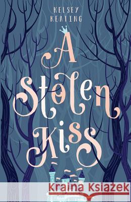 A Stolen Kiss Kelsey Keating 9781943923007 Swanifide Publishing LLC - książka