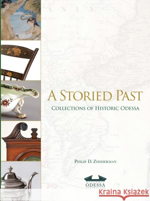 A Storied Past: Collections of the Historic Odessa Philip Zimmerman 9781538182703 Historic Odessa Foundation - książka