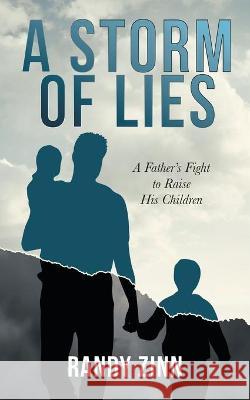 A Storm of Lies: A Father's Fight to Raise His Children Randy Zinn 9781953643087 Evermore Press, LLC - książka