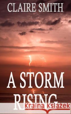 A Storm Rising Claire Smith 9781501077753 Createspace - książka