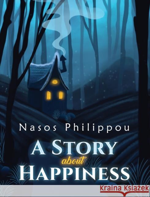 A Story about Happiness Nasos Philippou 9781035826353 Austin Macauley Publishers - książka