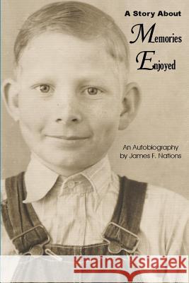 A Story About Memories Enjoyed James F. Nations 9781419677960 Booksurge Publishing - książka