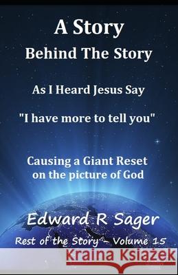 A Story Behind The Story Edward R Sager 9798864563182 Independently Published - książka