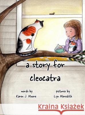 A Story for CleoCatra Moore, Karen J. 9781943050420 Barn Owl Media - książka