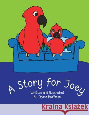 A Story for Joey Grace N. Huffman 9781541136793 Createspace Independent Publishing Platform - książka