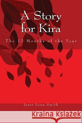 A Story for Kira: The 12 Months of the Year Janet Lynn Smith Skylar James 9781499145557 Createspace - książka