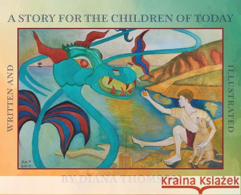 A Story for the Children of Today Diana Thomson Diana Thomson  9781781328491 SilverWood Books Ltd - książka