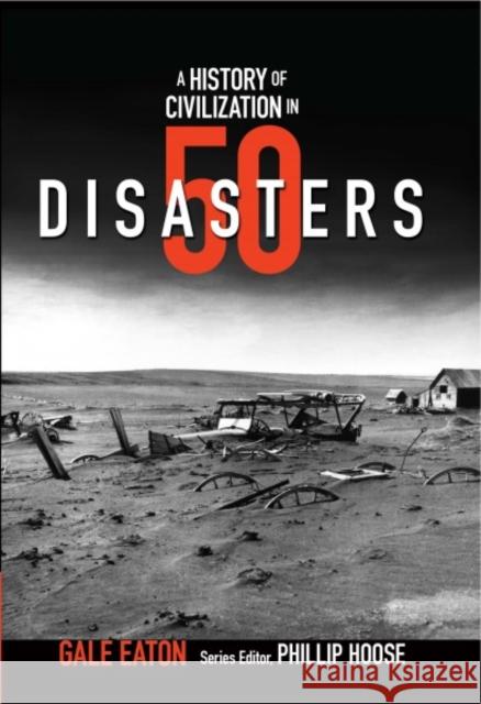 A Story of Civilization in 50 Disasters: From the Minoan Volcano to Climate Change Gale Eaton 9780884487487 Tilbury House Publishers - książka