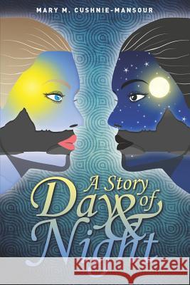 A Story of Day & Night Bethany Jamieson Terry Davis Mary M. Cushnie-Mansour 9781728771953 Independently Published - książka