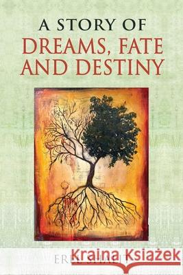 A Story of Dreams, Fate and Destiny Erel Shalit 9781630518370 Chiron Publications - książka