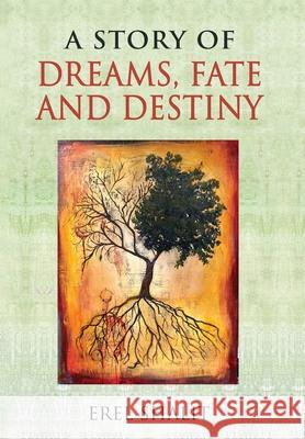 A Story of Dreams, Fate and Destiny Erel Shalit 9781630518387 Chiron Publications - książka