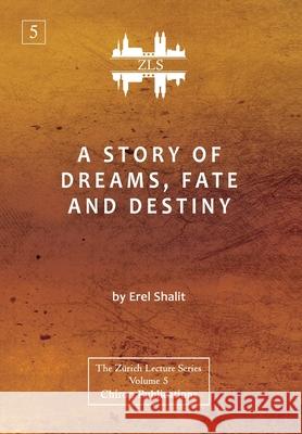 A Story of Dreams, Fate and Destiny [Zurich Lecture Series Edition] Erel Shalit 9781630518134 Chiron Publications - książka