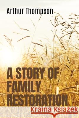 A Story of Family Restoration Arthur Thompson 9781917916592 Upway Books - książka
