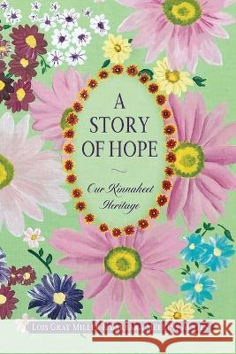 A Story of Hope Lois G. Miller Barbara M. Austin 9781597152532 Buxton Village Books, Inc - książka