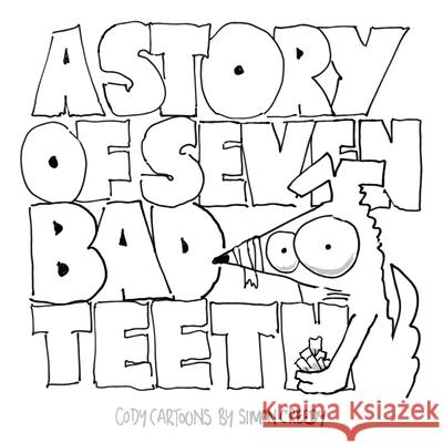 A Story of Seven Bad Teeth: A sad but true life experience for Cody Simon Creedy 9781922562326 Simon Creedy - książka