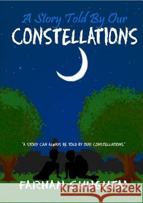 A Story Told By Our Constellations Chughtai, Farhan 9781326018672 Lulu.com - książka