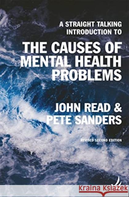 A Straight Talking Introduction to the Causes of Mental Health Problems (2nd edition) Pete Sanders 9781915220196 PCCS Books - książka