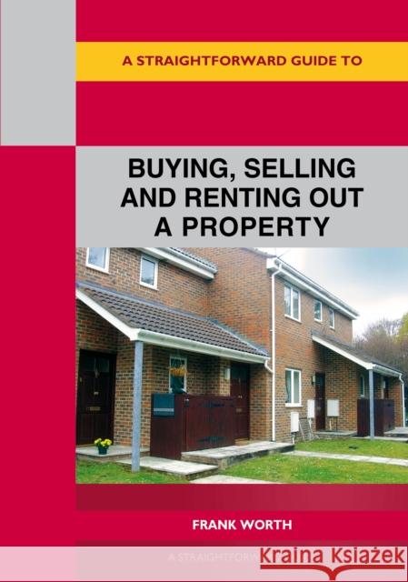 A Straightforward Guide to Buying, Selling and Renting out a P roperty: Revised edition 2022 Frank Worth 9781802361247 Straightforward Publishing - książka
