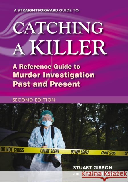 A Straightforward Guide to Catching a Killer: Second Edition Stephen Wade 9781802364514 Straightforward Publishing - książka