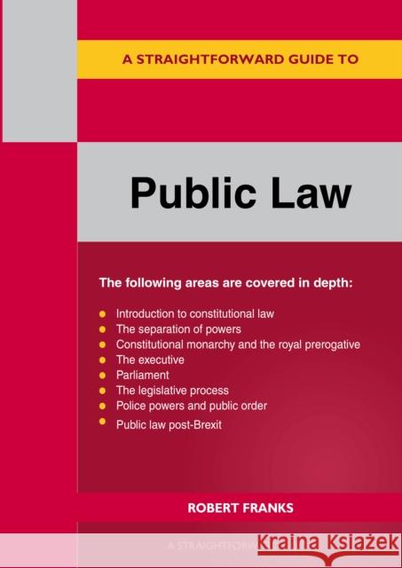 A Straightforward Guide to Public Law: Revised Edition 2023 Robert Franks 9781802362107 Straightforward Publishing - książka