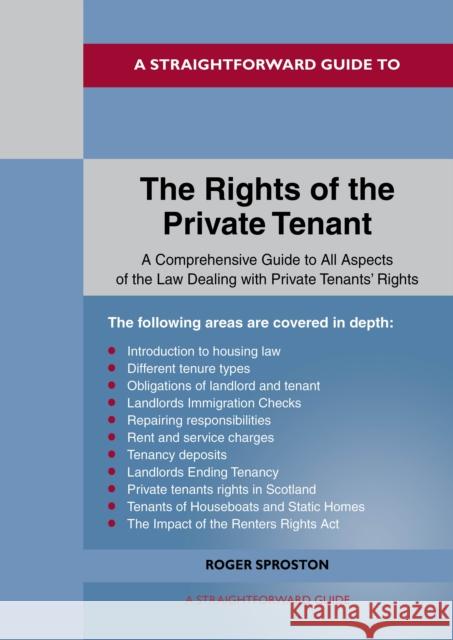 A Straightforward Guide to the Rights of the Private Tenants: Revised Edition - 2025 Roger Sproston 9781802364255 Straightforward Publishing - książka