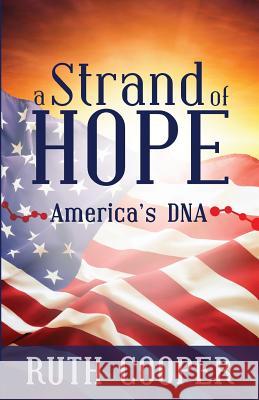A Strand of Hope: America's DNA Ruth Cooper 9781619200340 Segr Publishing LLC - książka