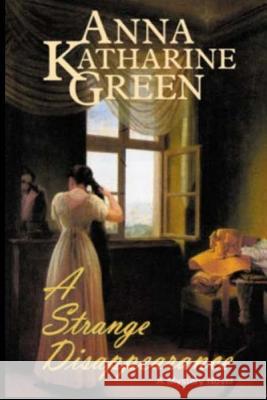 A Strange Disappearance Anna Katharine Green 9781541113886 Createspace Independent Publishing Platform - książka