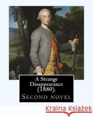 A Strange Disappearance (1880). By: Anna Katharine Green: Second novel By: Anna Katharine Green Green, Anna Katharine 9781720400417 Createspace Independent Publishing Platform - książka