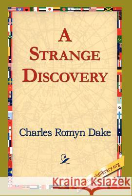 A Strange Discovery Charles Romyn Dake 9781421820750 1st World Library - książka
