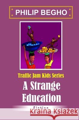 A Strange Education Philip Begho 9781493561872 Createspace - książka