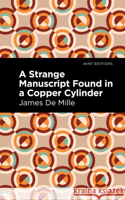 A Strange Manuscript Found in a Copper Cylinder De Mille, James 9781513134161 Mint Editions - książka