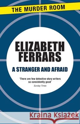 A Stranger and Afraid Elizabeth Ferrars 9781471906701 Murder Room - książka