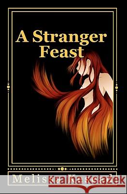 A Stranger Feast Melissa Kesead 9781442126343 Createspace - książka