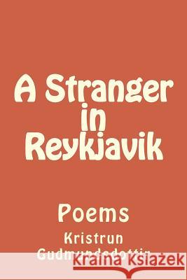 A stranger in Reykjavik: Poems Gudmundsdottir, Kristrun 9781497481428 Createspace - książka