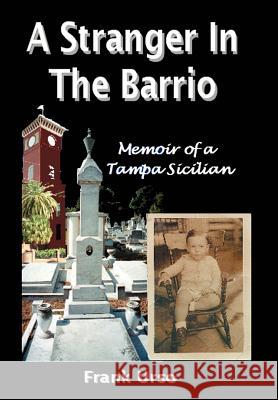 A Stranger in the Barrio: Memoir of a Tampa Sicilian Urso, Frank 9780595669646 iUniverse - książka