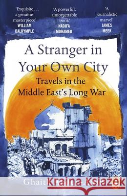 A Stranger in Your Own City: Travels in the Middle East’s Long War Ghaith Abdul-Ahad 9781529157178 Cornerstone - książka