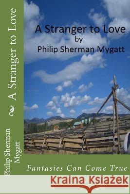 A Stranger to Love Philip Sherman Mygatt 9781500335625 Createspace Independent Publishing Platform - książka