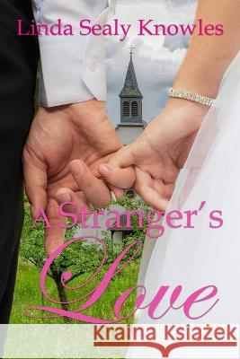 A Stranger's Love Linda Sealy Knowles   9781088048696 Winged Publications - książka