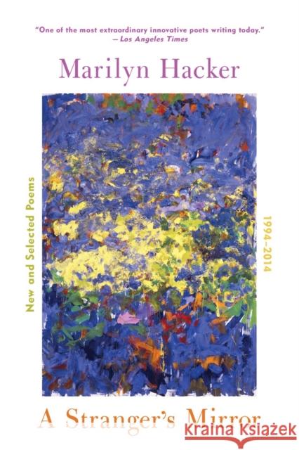 A Stranger's Mirror: New and Selected Poems 1994-2014 Marilyn Hacker 9780393353310 W. W. Norton & Company - książka