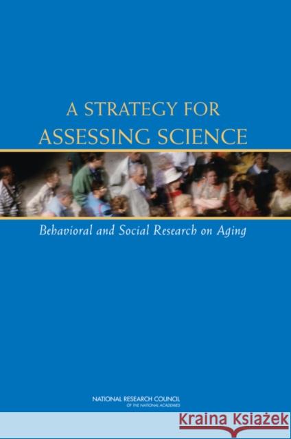 A Strategy for Assessing Science: Behavioral and Social Research on Aging National Research Council 9780309103978 National Academy Press - książka