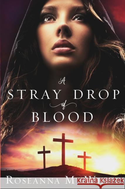 A Stray Drop of Blood Roseanna M. White 9781946531605 Whitefire Publishing - książka