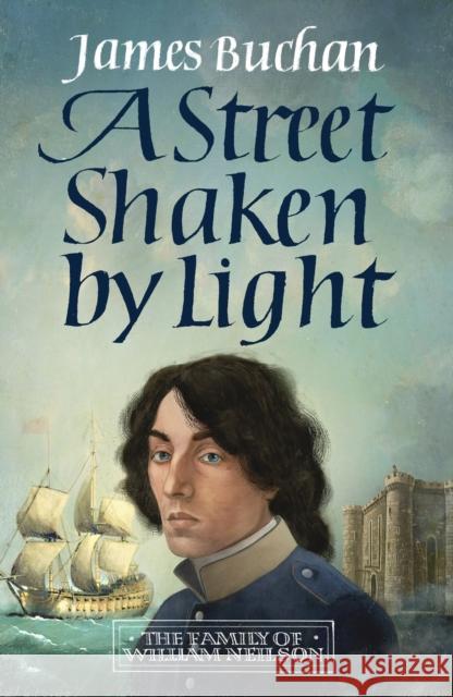 A Street Shaken by Light: The Story of William Neilson, Volume I James Buchan 9781914495540 Headline Publishing Group - książka