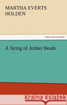 A String of Amber Beads Martha Everts Holden   9783842483064 tredition GmbH - książka